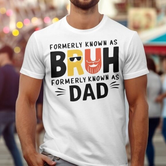 Formerly Known Bruh Humorous Father's Day Gift, Funny Dad T-Shirt - Picture 1 of 4